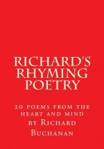 Richard's Rhyming Poetry: 20 poems from the heart and mind