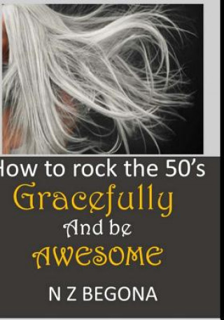 How to Rock the 50's: Gracefully and be Awesome