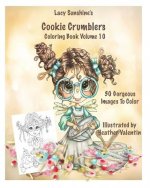 Lacy Sunshine's Cookie Crumblers Coloring Book Volume 10: Yummy Sweet Dessert and Kitchen Fairies To Color