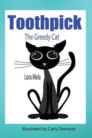 Toothpick: The Greedy Cat