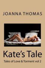 Kate's Tale: Tales of Love & Torment