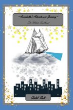 Annabella's Adventurous Journey: The White Sailboat