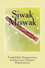 Siwak - Miswak: The Miracle Brush