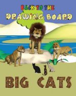 Back to the Drawing Board: Big Cats