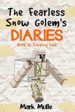 The Fearless Snow Golem's Diaries (Book 3): Finding Dad