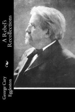 A Rebel's Recollections
