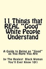 11 Things REAL Good White People Understand