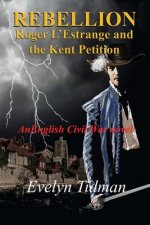 Rebellion: Roger l'Estrange and the Kent Petition