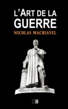 L'Art de la Guerre: Suivi de Vie de Machiavel par Charles Louandre