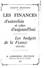 Les finances d'autrefois et celles d'aujord'hui, les budgets de la France