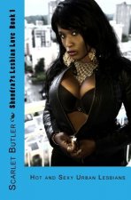 Lesbian Book: Shondra's Lesbian Love Book 1: Hot and Sexy Urban Lesbians