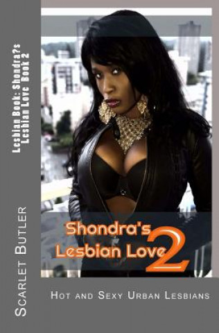 Lesbian Book: Shondra's Lesbian Love Book 2: Hot and Sexy Urban Lesbians