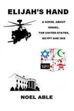 Elijah's Hand: A Novel about Israel, America, Egypt and ISIS