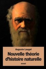 Nouvelle théorie d'histoire naturelle: L'Origine des esp?ces