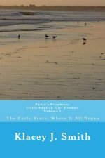 Paula's Prophecy: Little English Girl Dreams: Where It All Began