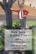 New Jack Rabbit City: Starring the Chicago Hares: A Children's Story