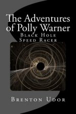 The Adventures of Polly Warner: Black Hole Speed Racer
