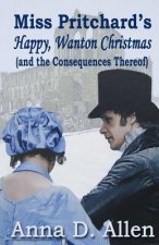 Miss Pritchard's Happy, Wanton Christmas (and the Consequences Thereof)