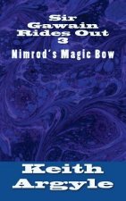 Sir Gawain Rides Out: Nimrod's Magic Bow