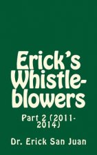 Erick's Whistleblowers: Part 2 (2011-2014)