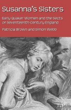 Susanna's Sisters: Early Quaker Women and the Sects of Seventeenth-Century England
