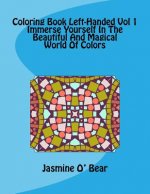 Coloring Book Left-Handed Vol 1 Immerse Yourself In The Beautiful And Magical World Of Colors