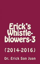 Erick's Whistleblowers-3: (2014-2016)