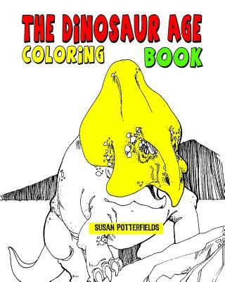 The Dinosaur Age Coloring Book