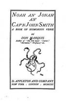 Noah an' Jonah an' Cap'n John Smith, a book of humorous verse