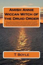 Amish Annie Wiccan Witch of the Druid Order: Annie, capable of seeing the future, is led to a secret room. Inside are the remains of a warlock. Escapi