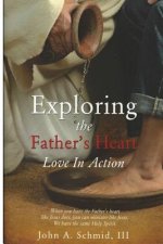 Exploring the Father's Heart: Love In Action