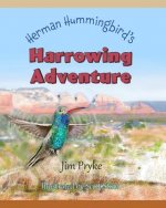 Herman Hummingbird's Harrowing Adventure