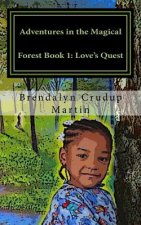Adventures in the Magical Forest Book 1: Love's Quest