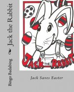 Jack The Rabbit: Jack saves easter