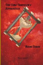 The Time Traveler's Apprentice Book Three