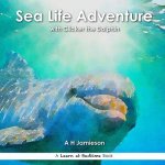 Sea Life Adventure: with Clicker the Dolphin