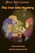 Three Little Gnomes: and the One Bite Mystery