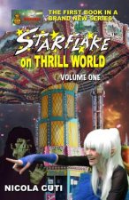 Starflake on Thrill World Volume One-NEW: First of Two Volumes