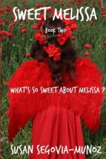 Sweet Melissa: What's So Sweet about Melissa?: What's So Sweet about Melissa?