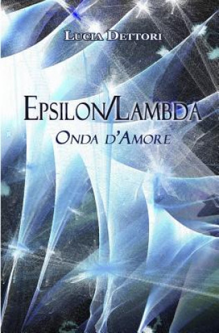 Epsilon/Lambda: Onda d'Amore