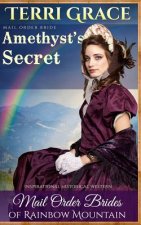 Mail Order Bride: Amethyst's Secret: Inspirational Historical Western