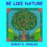 Be Like Nature