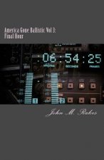 America Gone Ballistic: Final Hour
