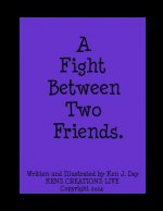 A Fight Between Two Friends