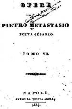 Opere Dell' Abate Pietro Metastasio - Tomo VII