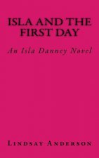 Isla and the First Day: An Isla Danney Novel