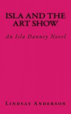 Isla and the Art Show: An Isla Danney Novel