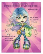 Lacy Sunshine's Super Heroes Coloring Book Volume 20: Whimiscal Big Eyed Super Heroes Adult and Children's Coloring Book