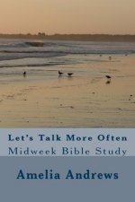 Let's Talk More Often: Midweek Bible Study
