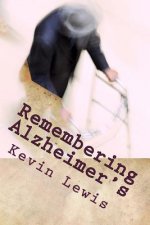 Remembering Alzheimer's: A Husband Bears Witness to His Wife's Caregiving